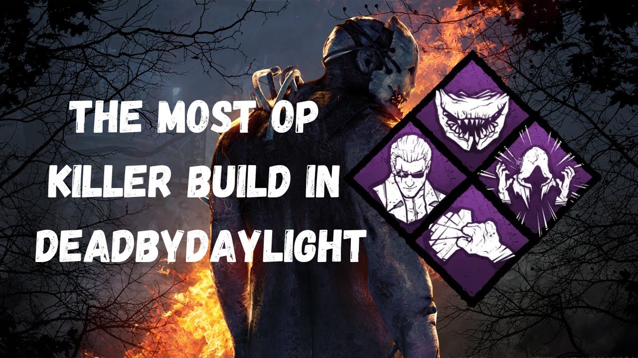 THE MOST OP KILLER BUILD IN DEAD BY DAYLIGHT - YouTube