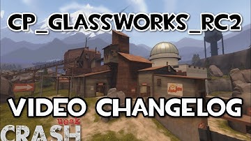 TF2 Custom Map Changelog - cp_glassworks_rc2