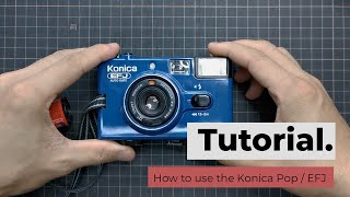 How to use the Konica Pop / EFJ