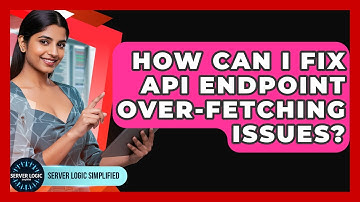 How Can I Fix API Endpoint Over-fetching Issues? - Server Logic Simplified
