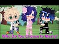 Top 20 ❤️Who Do You Choose to Marry MLB Meme❤️ Gacha Life & Gacha Club