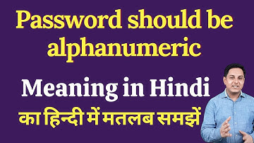 password should be alphanumeric meaning in Hindi
