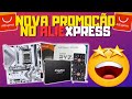 NOVA PROMOÇÃO ENTREGA TURBO NO ALIEXPRESS + SSD BARATO E RYZEN 5700X3D EM 12X