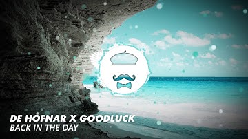 De Hofnar X Goodluck - Back in the day