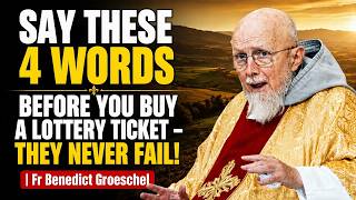 Say These 4 Words Before You Buy a Lottery Ticket – They Never Fail! | Fr Benedict Groeschel