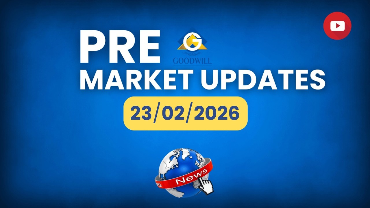 Nifty Likely to Open Higher? | Pre-Market Analysis 23 Feb 2026 | Stocks to Watch