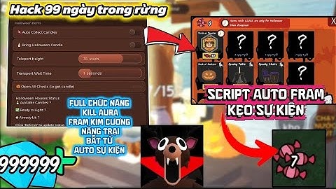 Hướng dẫn hack 99 ngày trong rừng Script auto fram kẹo,kill aura,kim cương (99 night in the forest)