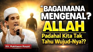 How Can We Know God When We Dont Know His Form  Gus Mukhlason Rosyid