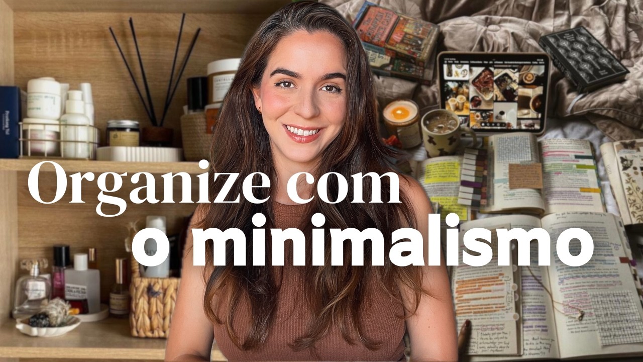 Se organize com o minimalismo: 13 hábitos que realmente funcionam