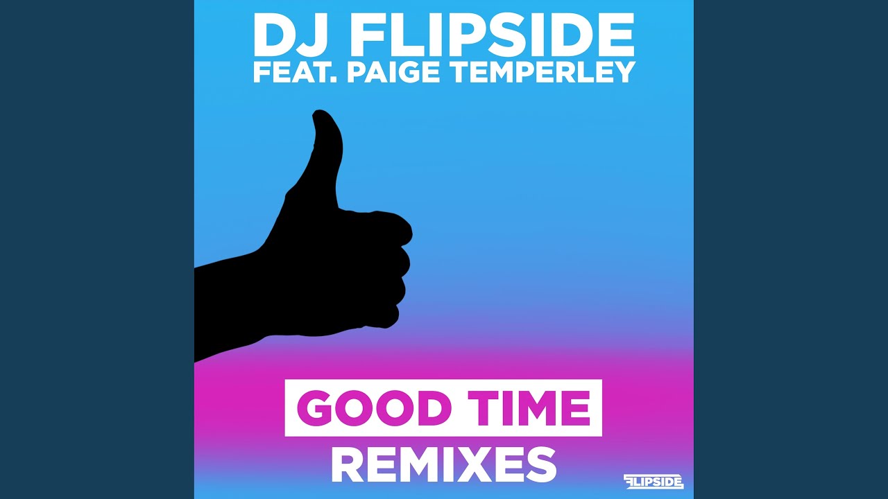 Good Time (feat. Paige Temperley) (Flipside's Jackin Remix) - YouTube