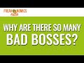 Why are there so many bad bosses update  freakonomics radio