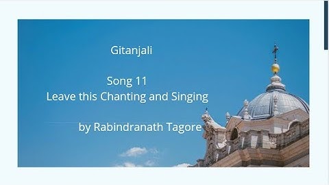Leave this chanting and singing by Rabindranath Tagore - summary and explanation