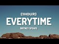 Britney Spears - Everytime (Lyrics) [1HOUR]