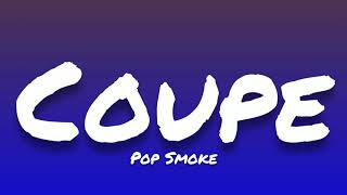 Pop Smoke- Coupe (Lyrics)