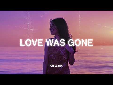 Love Was Gone 😥 Sad songs playlist for broken hearts ~ Depressing Songs 2026 That Make You Cry💔#6
