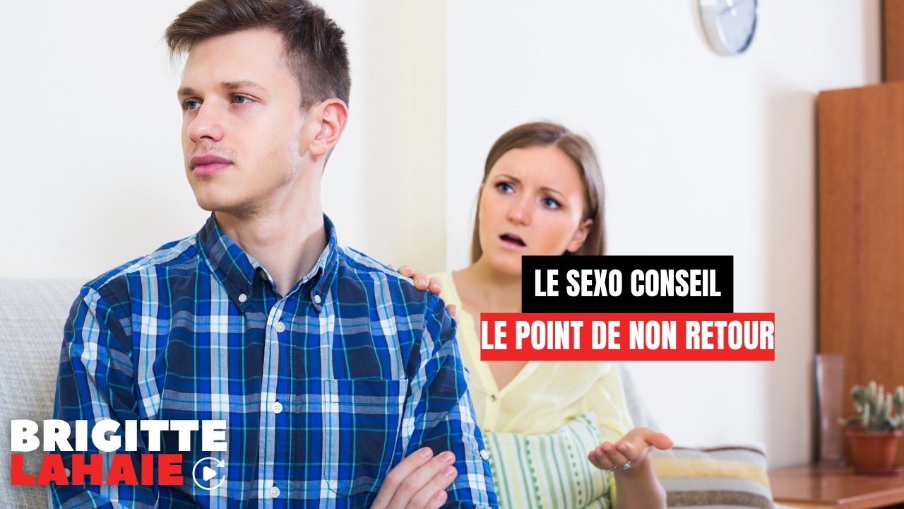 Le point de non retour - Le sexo conseil de Brigitte Lahaie