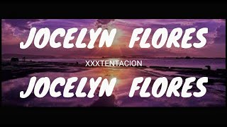 Video thumbnail of "XXXTENTATION - JOCELYN FLORES ( Lyrics + Letra )"