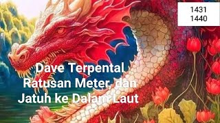 Dave Terpental Ratusan Meter dan Jatuh ke Dalam Laut