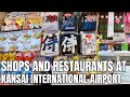 Shops and Restaurants AFTER Security and Immigration - Kansai Airport Terminal 1