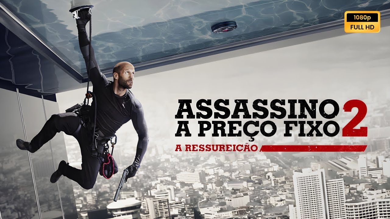 Assassino a Preço Fixo 2 A Ressurreição (2016) Filme completo em português Revisão e fatos