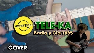 Soda Stereo - Tele-Ka (Badía & Cía 1985) | Guitar Cover