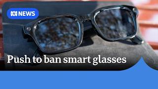 Government considers ban on smart glasses in Commonwealth workplaces | ABC NEWS