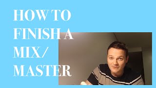 Episode 17 - My process for finishing a mix/master