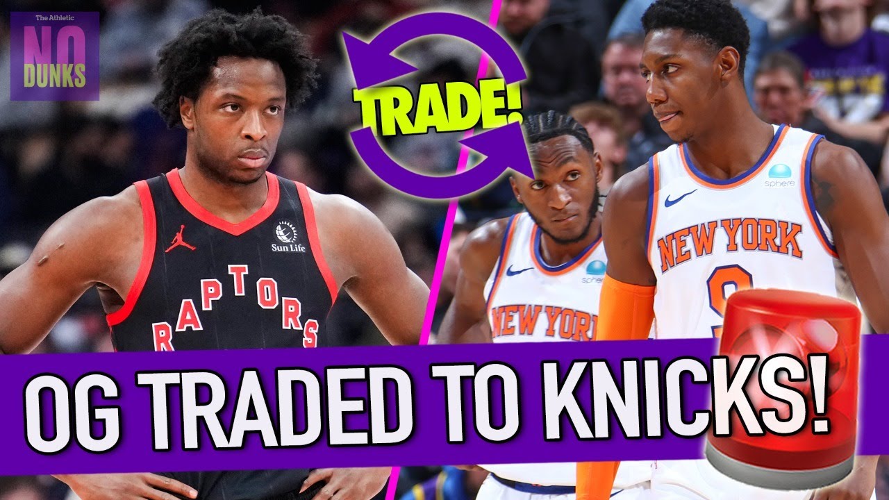 Knicks trade RJ Barrett and Immanuel Quickley to Raptors for O.G. ...