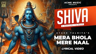 Mera Bhola Mere Naal Lyrical Video - Stylish Singh - A Musical Tribute | Shiv Song | Acme Muzic