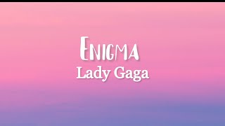 Lady Gaga - Enigma (Lyrics)