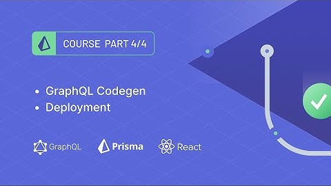 End-To-End Type-Safety with GraphQL, Prisma & React: Codegen & Deployment