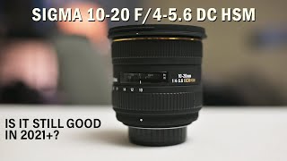 Sigma 10-20mm F/4-5.6 DC HSM - Is it still good in 2021 ??