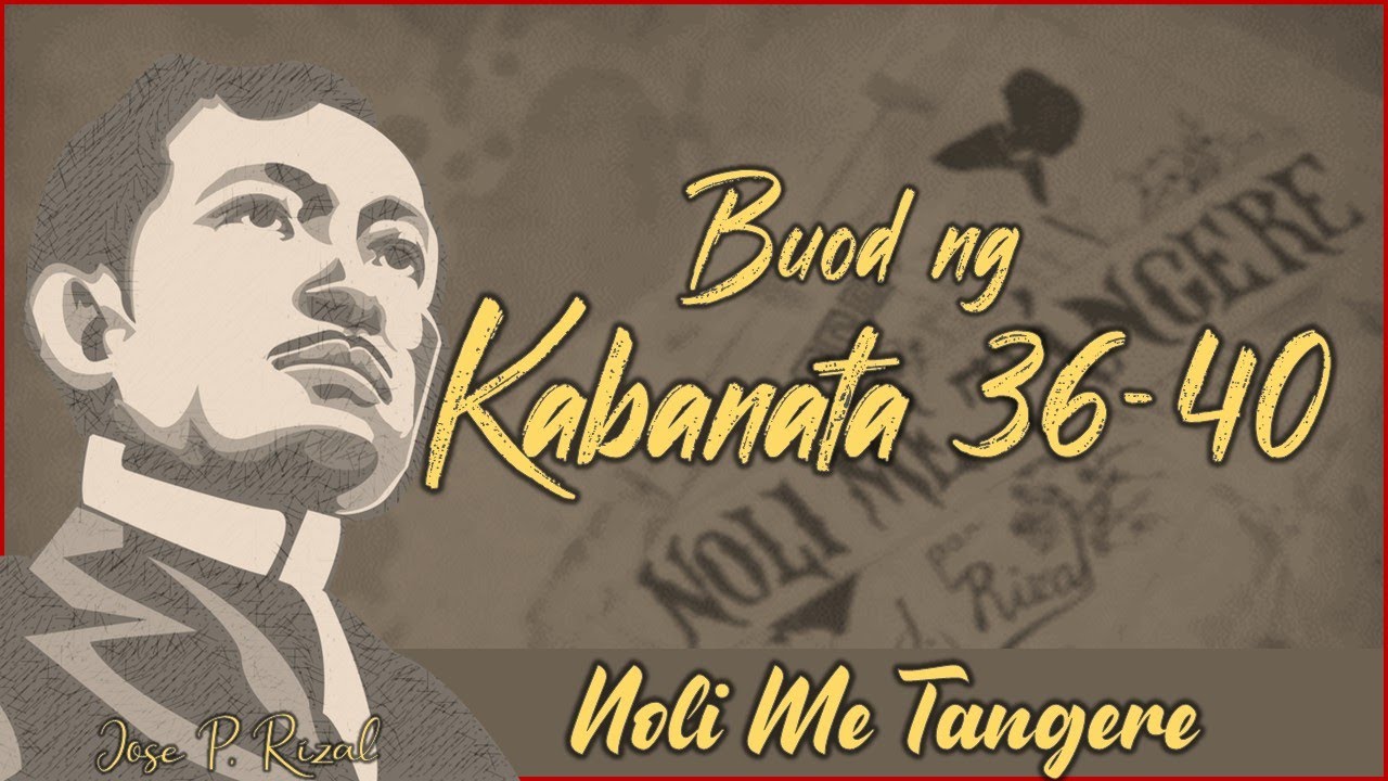 BUOD NG KABANATA 36 40  NOLI ME TANGERE