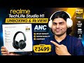 Realme TechLife Studio H1 Unboxing &amp; Review | ANC, Build &amp; Sound Quality Under ₹3500?