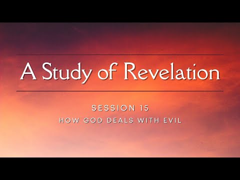 Session 15: How God Deals with Evil