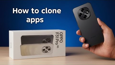 Oppo F31 Pro 5G: How to clone apps