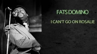 FATS DOMINO - I CAN&#39;T GO ON ROSALIE