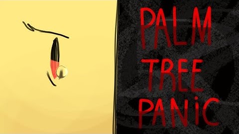 PALM TREE PANIC // Jim