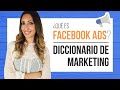 Qué es Facebook Ads - Diccionario de Marketing