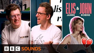 What if Taylor Swift wrote a break up song about John Robins? I Elis James & John Robins