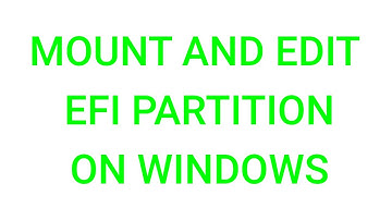 How to Mount and Edit EFI Partition on Windows