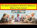 The Governing Body of Jehovah's Witnesses. What Is Their Future?