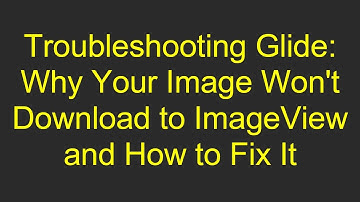 Troubleshooting Glide: Why Your Image Won