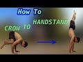 How To CROW TO HANDSTAND