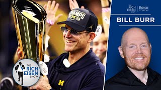 UM Fan Bill Burr Doesn’t Want to Hear Your “Michigan Cheating” Whining Anymore | The Rich Eisen Show