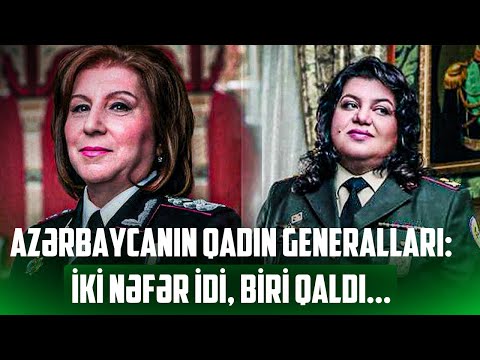 Azərbaycanın qadın generalları: İki nəfər idi, biri qaldı... - ARAŞDIRMA