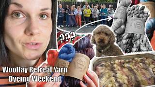 My Trip to Lay Family Yarn Woollay Retreat | Knitting Weekend | Yarn Dyeing | Yarn Haul 🧶🐶
