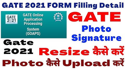 IIT Gate Form Fill Step by Step 2021|| How To Resize Gate Photo & Signature? Gate Photo Upload कैसे?