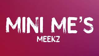 Meekz - Mini Me's (Lyrics)