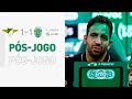 Pós-jogo - Liga NOS | Moreirense FC x Sporting CP